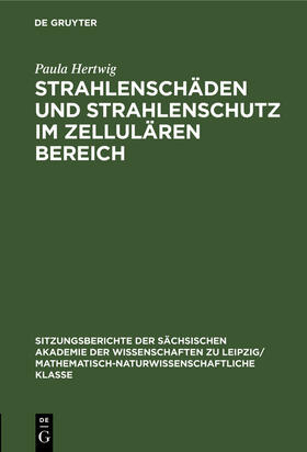 Hertwig |  Strahlenschäden und Strahlenschutz im Zellulären Bereich | Buch |  Sack Fachmedien