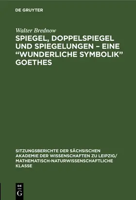 Brednow |  Spiegel, Doppelspiegel und Spiegelungen ¿ Eine ¿Wunderliche Symbolik¿ Goethes | Buch |  Sack Fachmedien