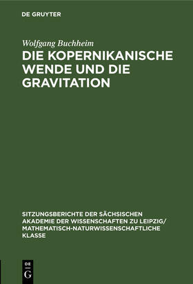 Buchheim |  Die Kopernikanische Wende und die Gravitation | Buch |  Sack Fachmedien
