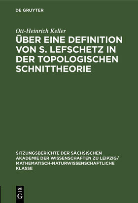 Keller |  Über eine Definition von S. Lefschetz in der topologischen Schnittheorie | Buch |  Sack Fachmedien