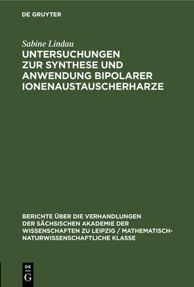Wolf / Lindau / Eckert |  Untersuchungen zur Synthese und Anwendung bipolarer Ionenaustauscherharze | Buch |  Sack Fachmedien