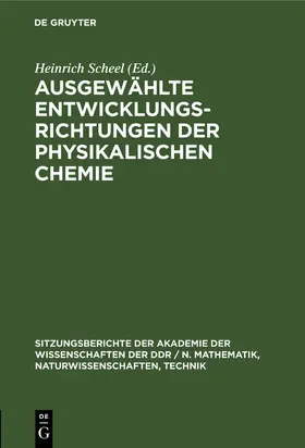 Scheel |  Ausgewählte Entwicklungsrichtungen der physikalischen Chemie | Buch |  Sack Fachmedien