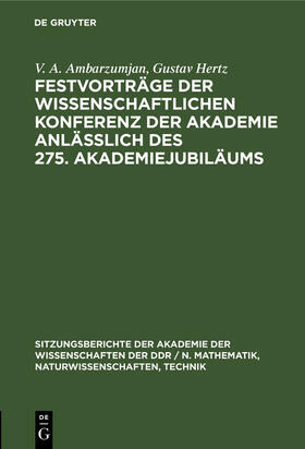 Hertz / Ambarzumjan |  Festvorträge der Wissenschaftlichen Konferenz der Akademie anläßlich des 275. Akademiejubiläums | Buch |  Sack Fachmedien