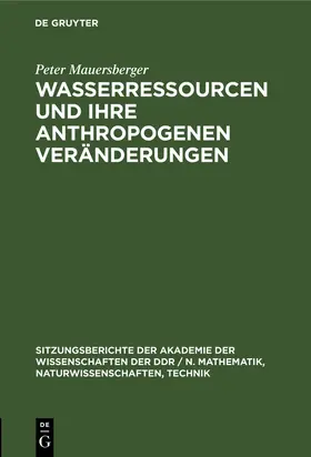 Mauersberger |  Wasserressourcen und ihre anthropogenen Veränderungen | Buch |  Sack Fachmedien