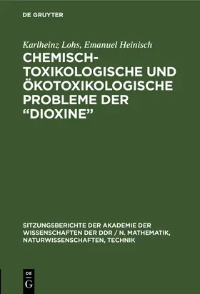 Heinisch / Lohs |  Chemisch-toxikologische und ökotoxikologische Probleme der ¿Dioxine¿ | Buch |  Sack Fachmedien