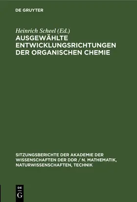 Scheel |  Ausgewählte Entwicklungsrichtungen der organischen Chemie | Buch |  Sack Fachmedien