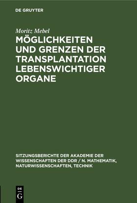 Mebel |  Möglichkeiten und Grenzen der Transplantation lebenswichtiger Organe | Buch |  Sack Fachmedien