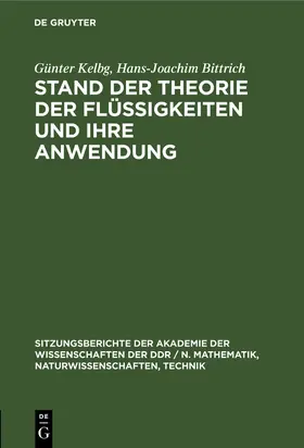 Bittrich / Kelbg |  Stand der Theorie der Flüssigkeiten und ihre Anwendung | Buch |  Sack Fachmedien