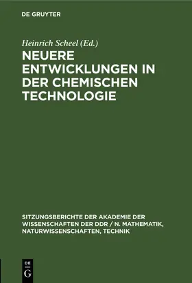 Scheel |  Neuere Entwicklungen in der chemischen Technologie | Buch |  Sack Fachmedien