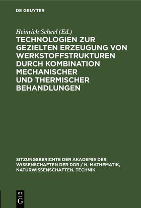  Technologien zur gezielten Erzeugung von Werkstoffstrukturen durch Kombination mechanischer und thermischer Behandlungen | Buch |  Sack Fachmedien