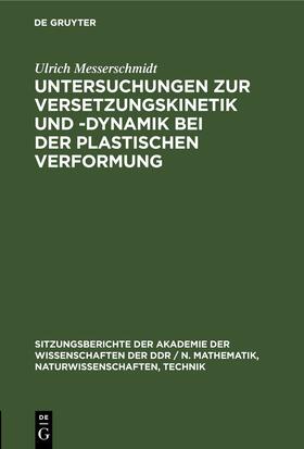 Messerschmidt |  Untersuchungen zur Versetzungskinetik und -dynamik bei der plastischen Verformung | Buch |  Sack Fachmedien