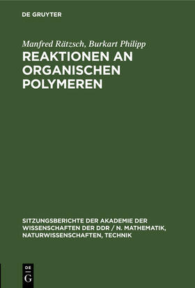 Philipp / Rätzsch |  Reaktionen an organischen Polymeren | Buch |  Sack Fachmedien