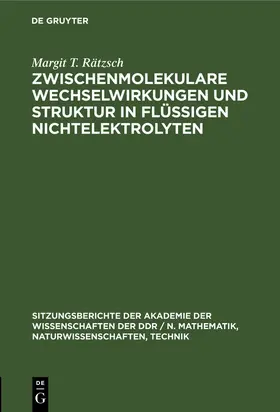 Rätzsch |  Zwischenmolekulare Wechselwirkungen und Struktur in flüssigen Nichtelektrolyten | Buch |  Sack Fachmedien