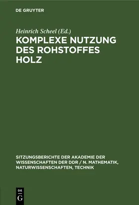 Scheel |  Komplexe Nutzung des Rohstoffes Holz | eBook | Sack Fachmedien