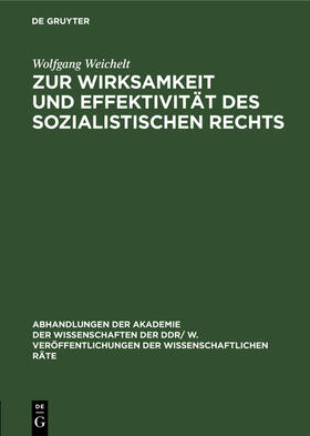 Weichelt |  Zur Wirksamkeit und Effektivität des sozialistischen Rechts | Buch |  Sack Fachmedien