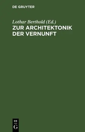 Berthold |  Zur Architektonik der Vernunft | eBook | Sack Fachmedien