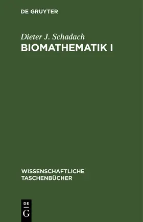 Schadach |  Biomathematik I | Buch |  Sack Fachmedien