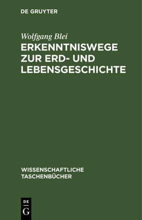 Blei |  Erkenntniswege zur Erd- und Lebensgeschichte | Buch |  Sack Fachmedien