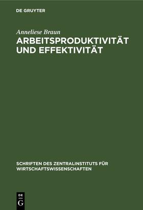 Braun | Arbeitsproduktivität und Effektivität | Buch | 978-3-11-259407-0 | sack.de