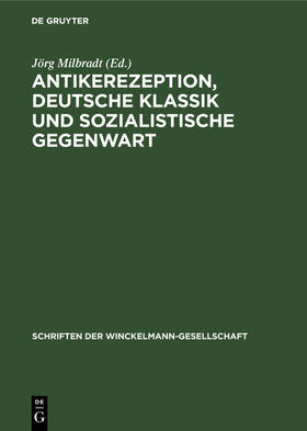 Milbradt / Irmscher |  Antikerezeption, deutsche Klassik und sozialistische Gegenwart | Buch |  Sack Fachmedien