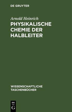 Heinrich |  Physikalische Chemie der Halbleiter | Buch |  Sack Fachmedien