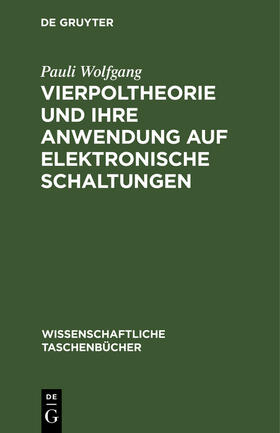 Wolfgang |  Vierpoltheorie und ihre Anwendung auf elektronische Schaltungen | Buch |  Sack Fachmedien