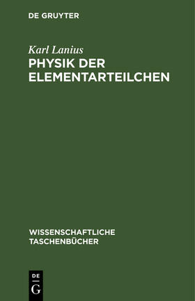 Lanius |  Physik der Elementarteilchen | Buch |  Sack Fachmedien