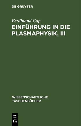 Cap |  Einführung in die Plasmaphysik, III | Buch |  Sack Fachmedien