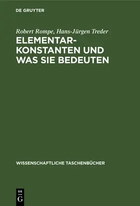 Treder / Rompe |  Elementarkonstanten und was sie bedeuten | Buch |  Sack Fachmedien