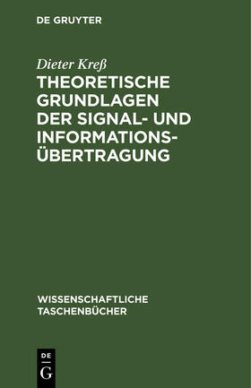 Kreß |  Theoretische Grundlagen der Signal- und Informationsübertragung | Buch |  Sack Fachmedien