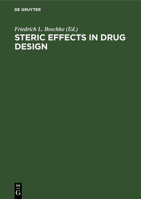 Boschke |  Steric Effects in Drug Design | Buch |  Sack Fachmedien