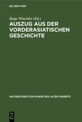 Winckler |  Auszug aus der vorderasiatischen Geschichte | Buch |  Sack Fachmedien