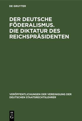  Der deutsche Föderalismus. Die Diktatur des Reichspräsidenten | Buch |  Sack Fachmedien