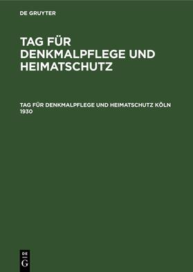 Degruyter |  Tag für Denkmalpflege und Heimatschutz Köln 1930 | Buch |  Sack Fachmedien