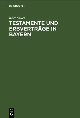 Sauer |  Testamente und Erbverträge in Bayern | eBook | Sack Fachmedien