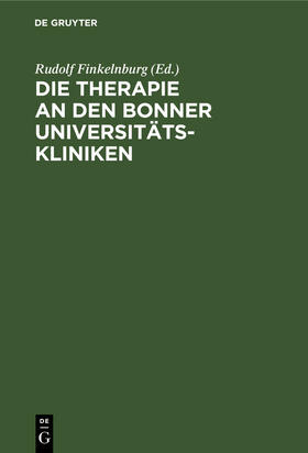 Finkelnburg |  Die Therapie an den Bonner Universitätskliniken | eBook | Sack Fachmedien