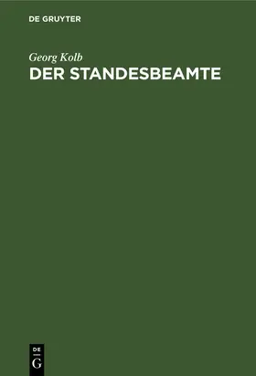 Kolb |  Der Standesbeamte | eBook | Sack Fachmedien