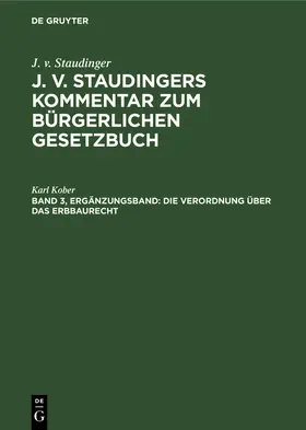 Kober | Die Verordnung über das Erbbaurecht | Buch | 978-3-11-260227-0 | sack.de