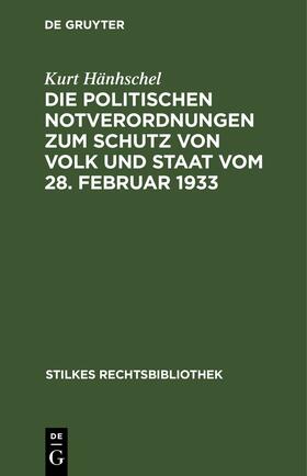 Hänhschel |  Die Politischen Notverordnungen zum Schutz von Volk und Staat vom 28. Februar 1933 | eBook | Sack Fachmedien