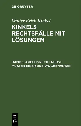 Kinkel |  Arbeitsrecht nebst Muster einer Dreiwochenarbeit | Buch |  Sack Fachmedien