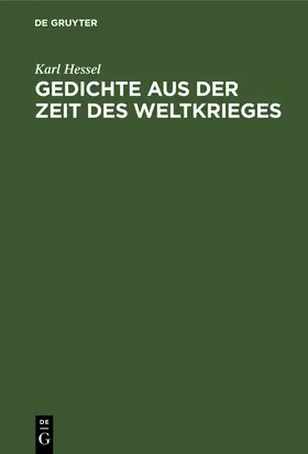 Hessel |  Gedichte aus der Zeit des Weltkrieges | Buch |  Sack Fachmedien