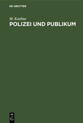 Koehne |  Polizei und Publikum | eBook | Sack Fachmedien