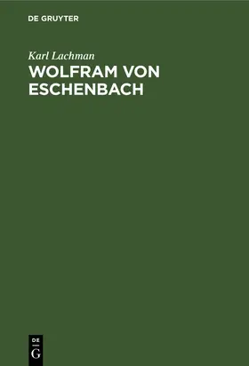 Lachman |  Wolfram von Eschenbach | Buch |  Sack Fachmedien