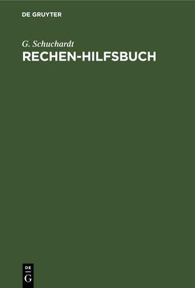 Schuchardt |  Rechen-Hilfsbuch | eBook | Sack Fachmedien