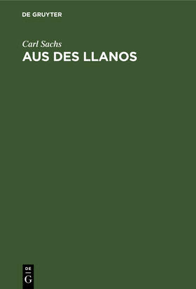 Sachs |  Aus des Llanos | Buch |  Sack Fachmedien