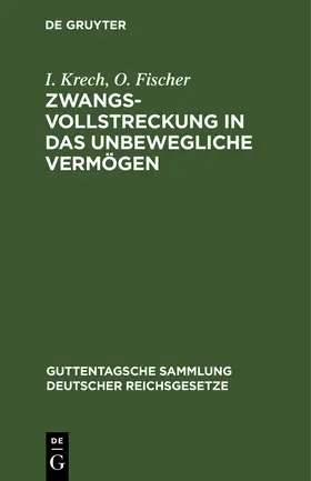 Krech / Fischer |  Zwangsvollstreckung in das unbewegliche Vermögen | eBook | Sack Fachmedien