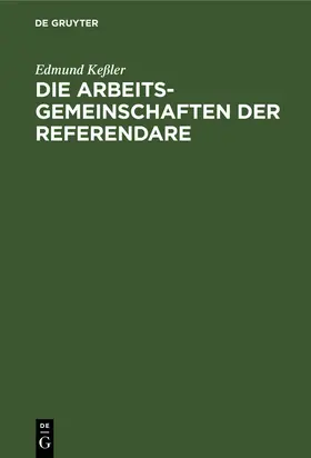 Keßler |  Die Arbeitsgemeinschaften der Referendare | eBook | Sack Fachmedien