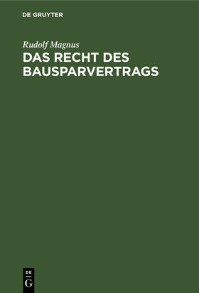 Magnus |  Das Recht des Bausparvertrags | Buch |  Sack Fachmedien