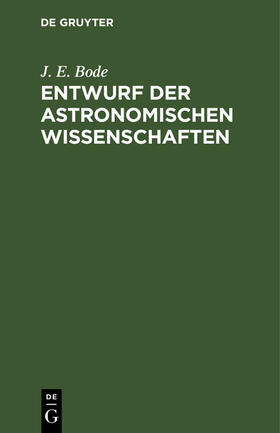 Bode |  Entwurf der astronomischen Wissenschaften | Buch |  Sack Fachmedien