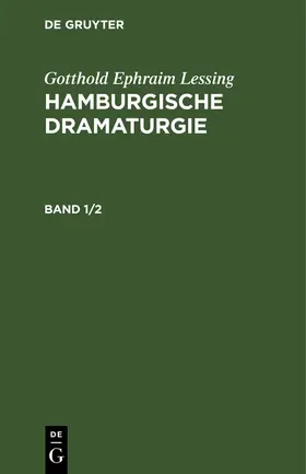 Lessing | Gotthold Ephraim Lessing: Hamburgische Dramaturgie. Band 1/2 | Buch | 978-3-11-260597-4 | sack.de